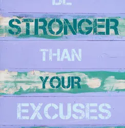 Excuses Only Stop Forward Momentum